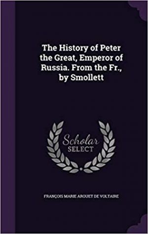 Astore ספרי היסטוריה  ההיסטוריה של פטר הגדול, קיסר רוסיה.